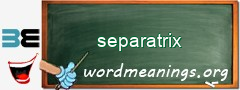 WordMeaning blackboard for separatrix